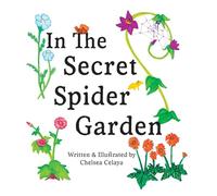 In The Secret Spider Garden: A rhyming book about magical spider gardeners tending to childhood gifts