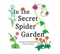 In The Secret Spider Garden: A rhyming book about magical spider gardeners tending to childhood gifts