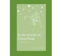 In the Serenity of Green Petals: An oasis of calm. Things that people don't say!