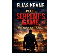 In the Serpent's Game: Where Secrets Ignite Revenge (The Rourke Correlation)
