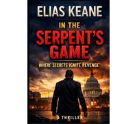 In the Serpent's Game: Where Secrets Ignite Revenge (The Rourke Correlation)