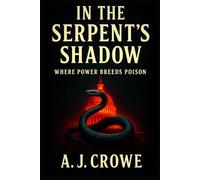 In the Serpent's Shadow: Where Power Breeds Poison