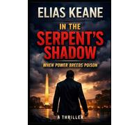 In the Serpent's Shadow: Where Power Breeds Poison (The Rourke Correlation)