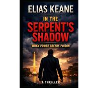 In the Serpent's Shadow: Where Power Breeds Poison (The Rourke Correlation)