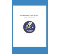 In The Service of His Country: A Seabee’s Personal Reflections