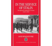 In the Service of Stalin: The Spanish Communists in Exile, 1939-1945