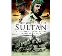 In the Service of the Sultan: A First Hand Account of The Dhofar Insurgency