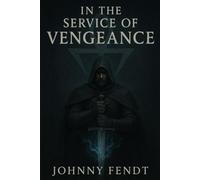 In the Service of Vengeance: A Silent Vigil Novel (The Silent Vigil)