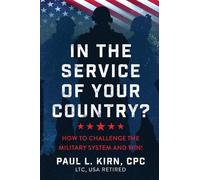In the Service of Your Country?: How To Challenge the Military System and Win!