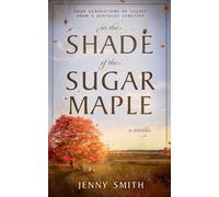 In the Shade of the Sugar Maple: A Kentucky Historical Fiction Novella Rooted in a Family Cemetery