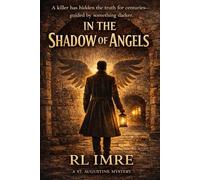In the Shadow of Angels: Book 1: The St. Augustine Mysteries