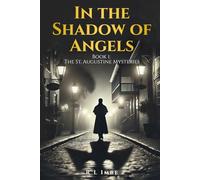 In the Shadow of Angels: Book 1: The St. Augustine Mysteries