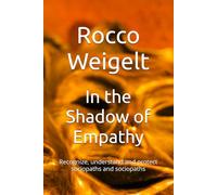 In the Shadow of Empathy: Recognize, understand and protect sociopaths and sociopaths