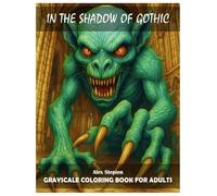 In the Shadow of Gothic: Grayscale Coloring Book For Adults. Creatures You Wouldn't Want To Meet In Reality. For Everyone From Age 16 to 100. For Dark ... Fun For Thriller Fans. Relaxing Hobby. Stress