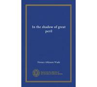 In the shadow of great peril