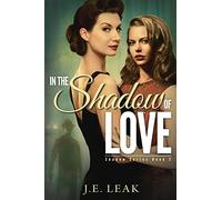 In the Shadow of Love: (Shadow Series Book 2): A Lesbian Historical Novel