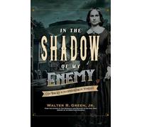 In the Shadow of My Enemy: Civil War Life in Occupied Franklin, Tennessee