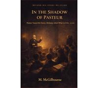 In the Shadow of Pasteur: Pasteur Named the Enemy. Béchamp Asked What Let It In. | AD 1882 (Beyond His Story We Stand)