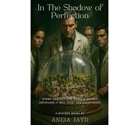 In The Shadow of Perfection: Some towns hide secrets. This town was built on them.