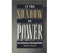 In the Shadow of Power: States and Strategies in International Politics