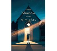 In the Shadow of the Almighty (Young Adult Fiction: Religious - Christian -General)