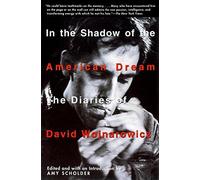 In the Shadow of the American Dream: The Diaries of David Wojnarowicz