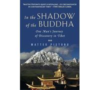 In the Shadow of the Buddha: One Man's Journey of Discovery in Tibet [Idioma Inglés]