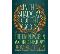 In the Shadow of the Gods: The Emperor in World History