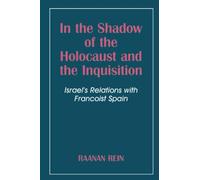 In the Shadow of the Holocaust and the Inquisition: Israel's Relations with Francoist Spain