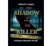 In the Shadow of the Killer: A Woman's Obsessive Pursuit