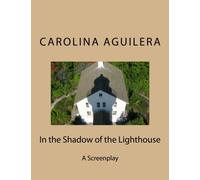 In the Shadow of the Lighthouse: A Screenplay