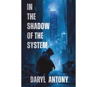 In The Shadow Of The System