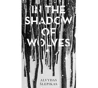 In the Shadow of Wolves: A Times Book of the Year, 2019