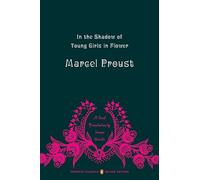 In the Shadow of Young Girls in Flower: In Search of Lost Time, Volume 2 (Penguin Classics Deluxe Edition)