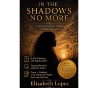 IN THE SHADOWS NO MORE: Breakthrough & Healing “A Guide to Healing, Reclaiming Your Power, and Stepping Into Your True God Given Destiny”