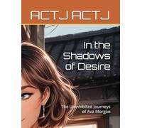 In the Shadows of Desire: The Uninhibited Journeys of Ava Morgan