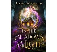 In the Shadows of the Light: A Young Adult Fantasy Adventure of Darkness and Hope (In Dark and Light)