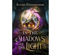 In the Shadows of the Light: A Young Adult Fantasy Adventure of Darkness and Hope (In Dark and Light)