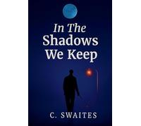 In The Shadows We Keep