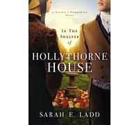 In the Shelter of Hollythorne House: A low-spice Regency romance: 2 (The Houses of Yorkshire Series)