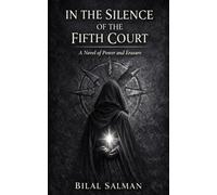 In the Silence of the Fifth Court: A Novel of Power and Erasure