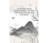 In the Silent Spaces Between Thoughts, the Truth of Our Being Patiently Waits to Be Heard - Squared Notebook, 100 Pages: To Capture Your Deepest Insights and Ideas