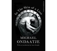 In the skin of a lion: Michael Ondaatje (Picador Classic)