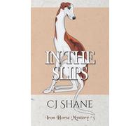 In The Slips: Iron Horse Mystery #3 (Iron Horse Mysteries)