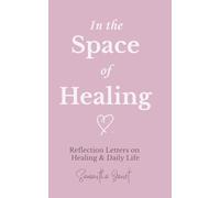 In the Space of Healing: Reflection Letters on Healing & Daily Life