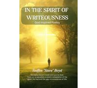 In The Spirit Of Writeousness: God Inspired Poetry