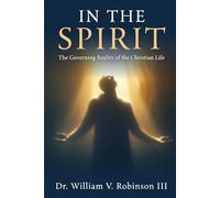 IN THE SPIRIT: The Governing Reality of the Christian Life: 2 (The Ministry of The Spirit)
