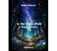 In the Starry Wood: A Magical Adventure