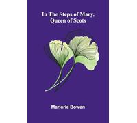 In The Steps Of Mary, Queen Of Scots