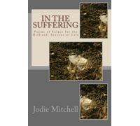 In the Suffering: Poems for the Difficult Seasons of Life